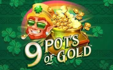 9 Pots of Gold