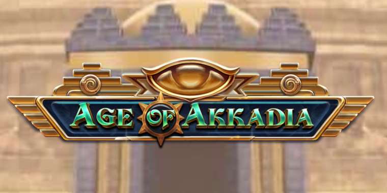 Слот Age of Akkadia играть бесплатно