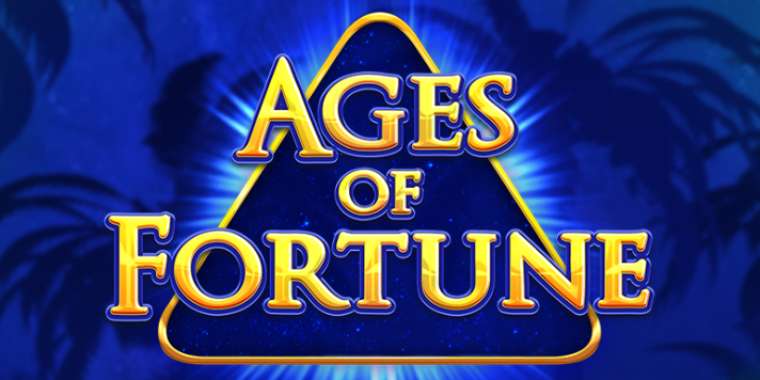 Слот Ages of Fortune играть бесплатно