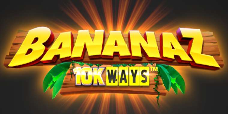 Онлайн слот Bananaz 10K Ways играть