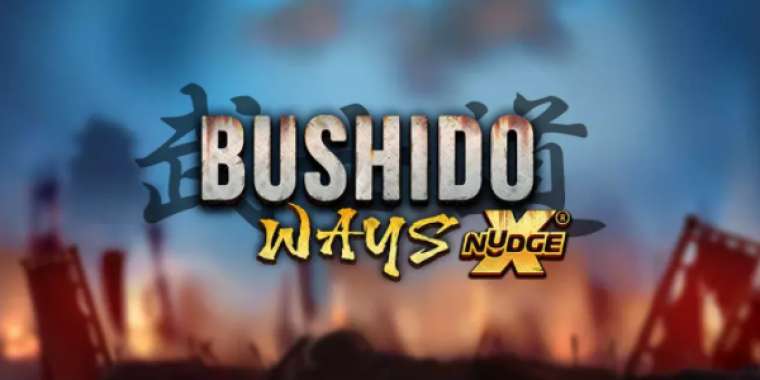 Слот Bushido Ways xNudge играть бесплатно