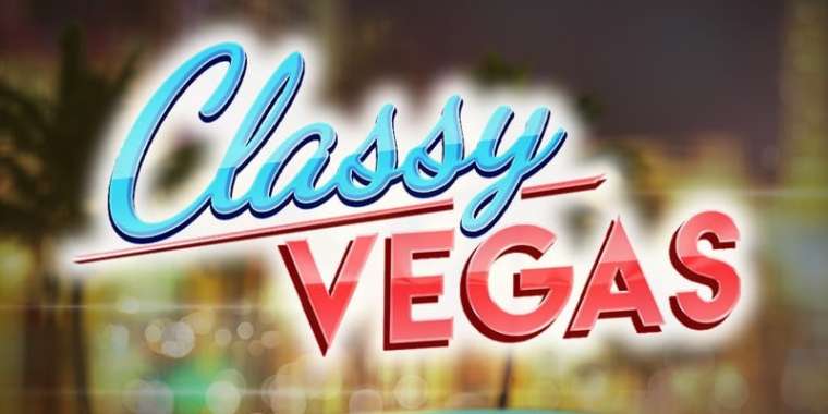 Слот Classy Vegas играть бесплатно