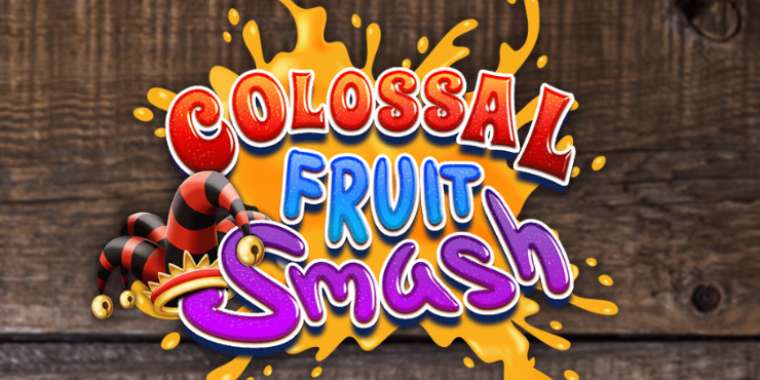 Слот Colossal Fruit Smash играть бесплатно