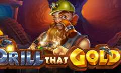 Онлайн слот Drill That Gold играть