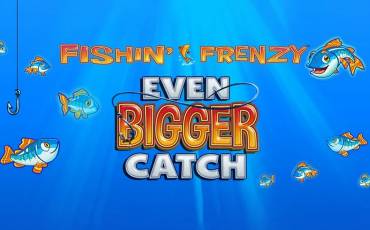 Игровой автомат Fishin' Frenzy Even Bigger Fish