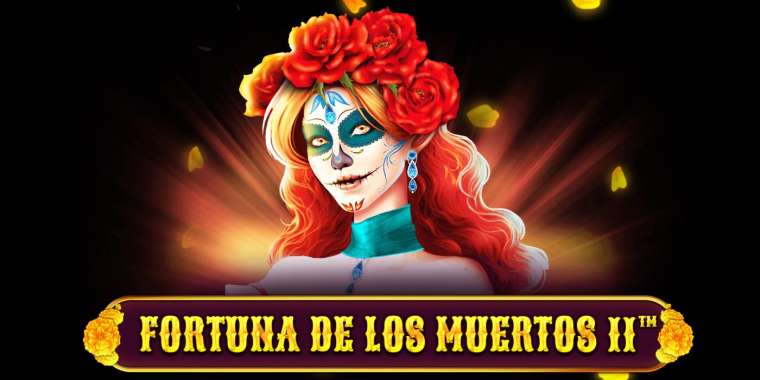 Слот Fortuna De Los Muertos 2 играть бесплатно