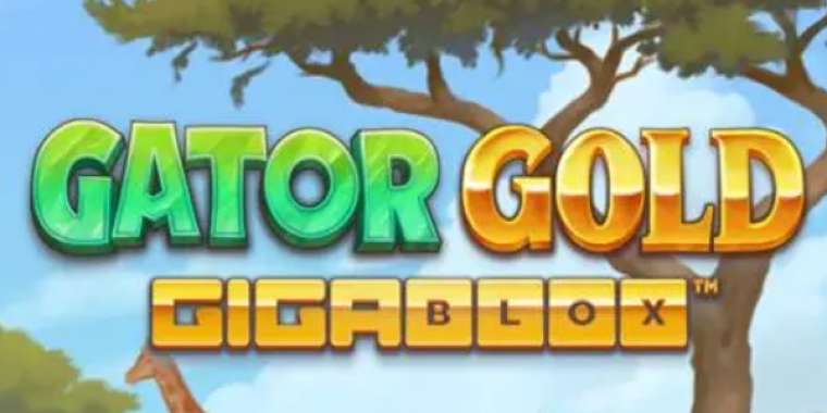 Слот Gator Gold Gigablox играть бесплатно