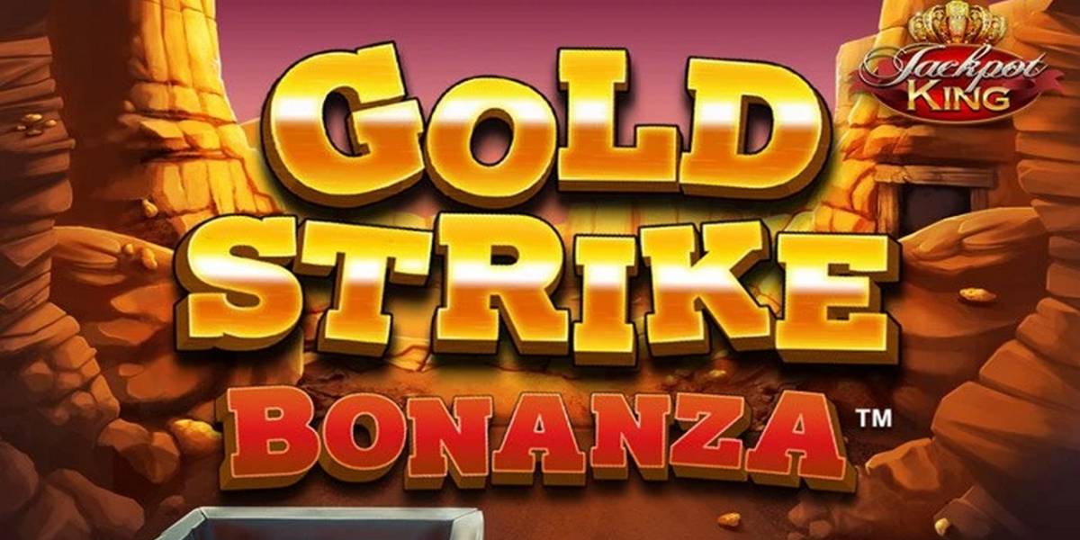 Gold Strike Bonanza Jackpot King