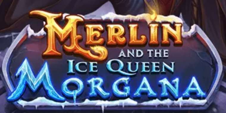 Слот Merlin and the Ice Queen Morgana играть бесплатно