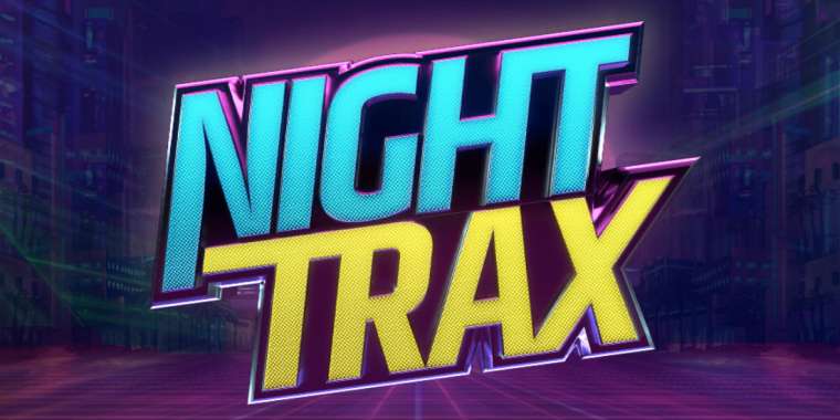 Онлайн слот Night Trax играть