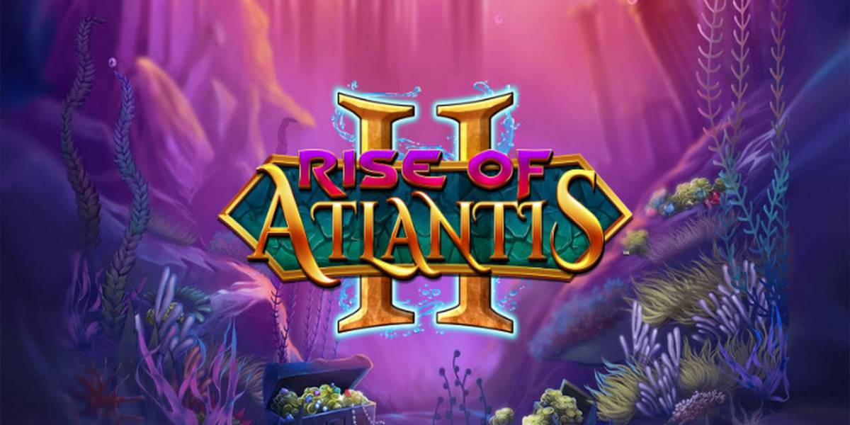 Rise of Atlantis II