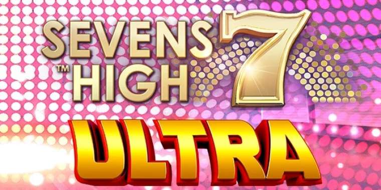 Слот Seven High Ultra играть бесплатно