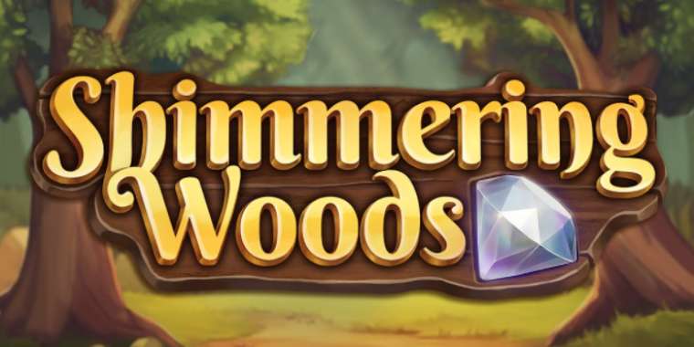 Слот Shimmering Woods играть бесплатно