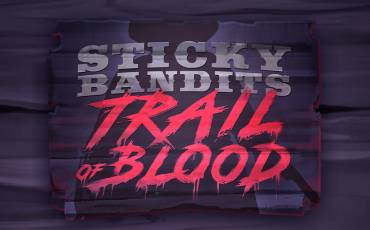 Sticky Bandits Trail of Blood