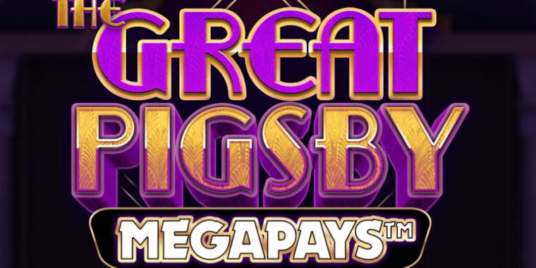 Онлайн слот The Great Pigsby Megapays играть