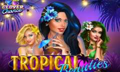 Онлайн слот Tropical Beauties Clover Chance играть