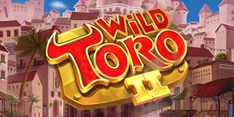 Слот Wild Toro 2 играть бесплатно